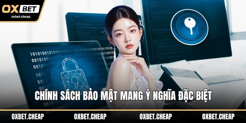 Chính sách bảo mật mang ý nghĩa đặc biệt