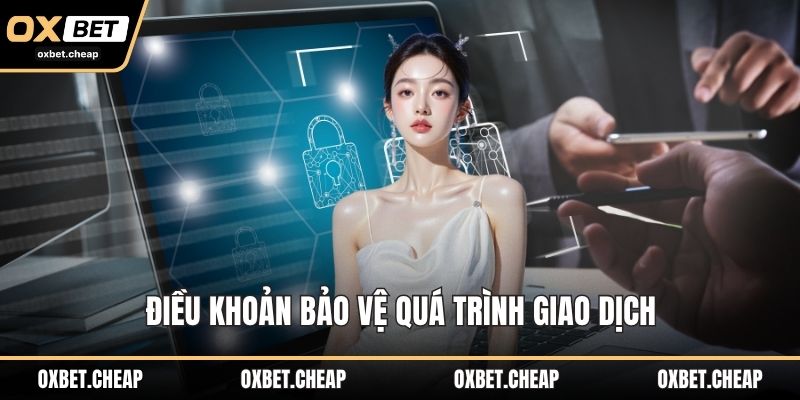 Điều khoản bảo vệ quá trình giao dịch