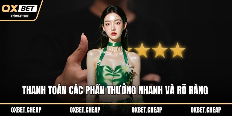 Thanh toán các phần thưởng nhanh và rõ ràng 